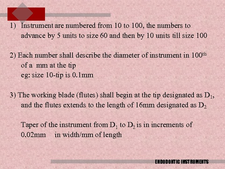 1) Instrument are numbered from 10 to 100, the numbers to advance by 5