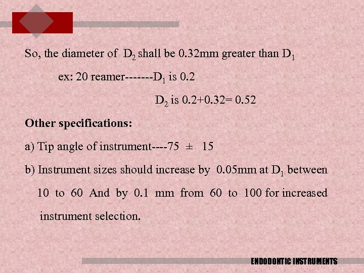 So, the diameter of D 2 shall be 0. 32 mm greater than D