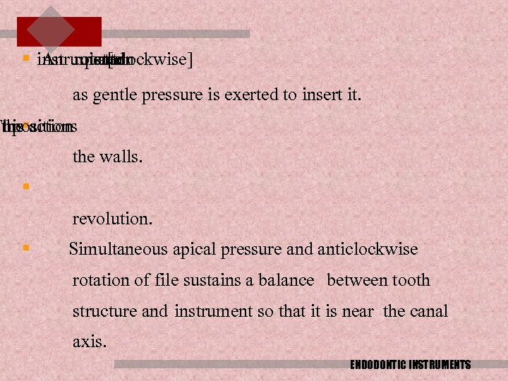 § instrument An rotated quarter isaturn [clockwise] as gentle pressure is exerted to insert