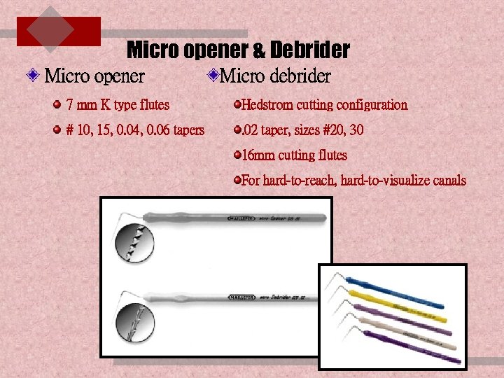 Micro opener & Debrider Micro opener Micro debrider 7 mm K type flutes Hedstrom