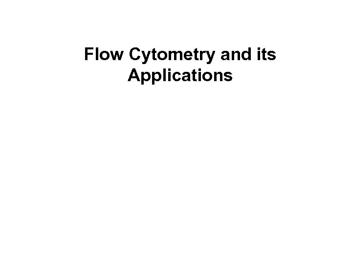 Flow Cytometry and its Applications 