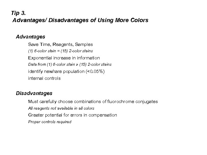 Tip 3. Advantages/ Disadvantages of Using More Colors Advantages Save Time, Reagents, Samples (1)