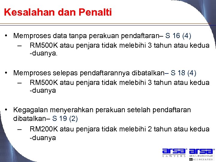 Kesalahan dan Penalti • Memproses data tanpa perakuan pendaftaran– S 16 (4) – RM