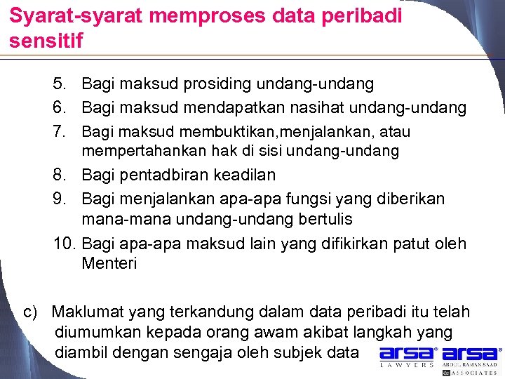 Syarat-syarat memproses data peribadi sensitif 5. Bagi maksud prosiding undang-undang 6. Bagi maksud mendapatkan