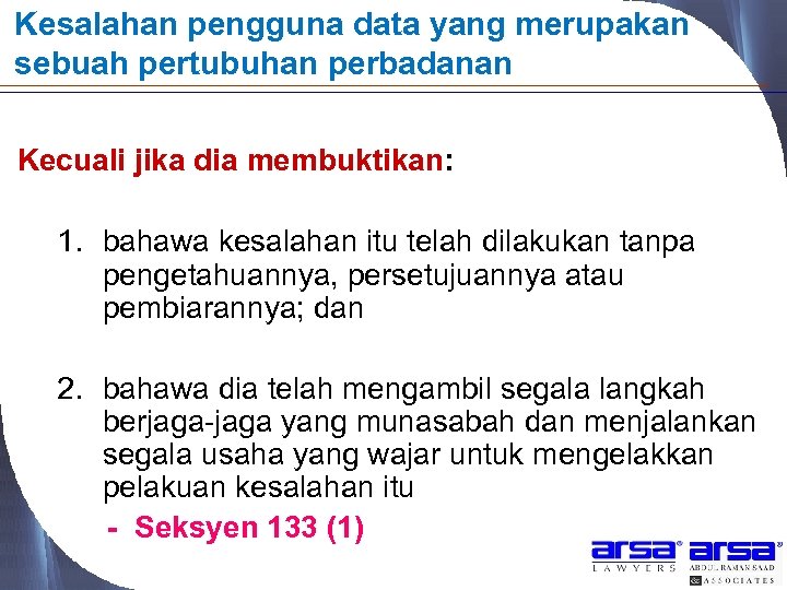 Kesalahan pengguna data yang merupakan sebuah pertubuhan perbadanan Kecuali jika dia membuktikan: 1. bahawa
