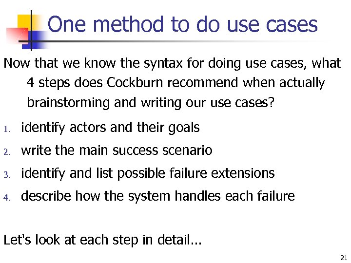 One method to do use cases Now that we know the syntax for doing