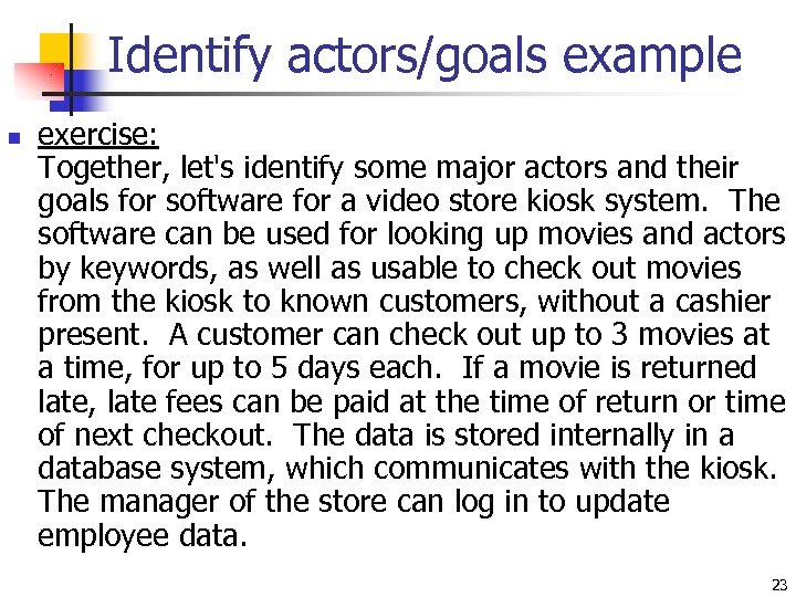 Identify actors/goals example n exercise: Together, let's identify some major actors and their goals