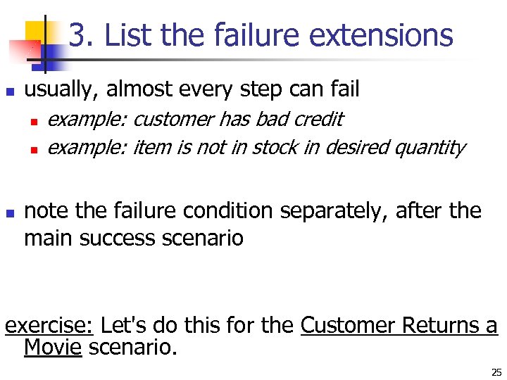 3. List the failure extensions n usually, almost every step can fail n n