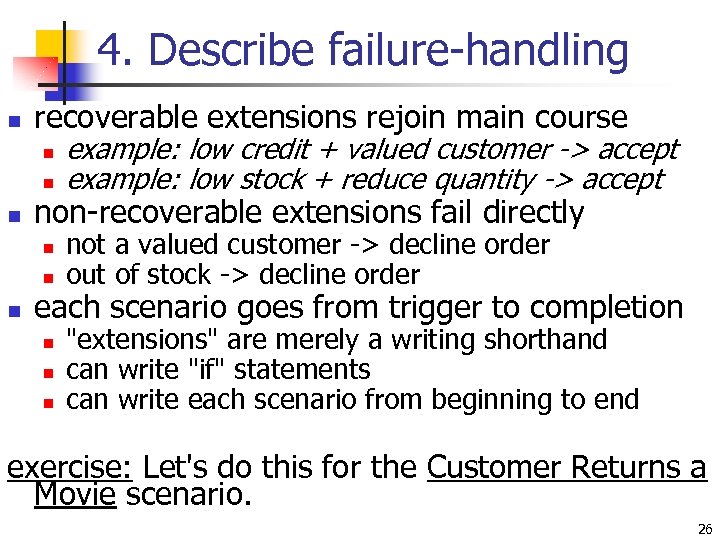 4. Describe failure-handling n recoverable extensions rejoin main course n non-recoverable extensions fail directly