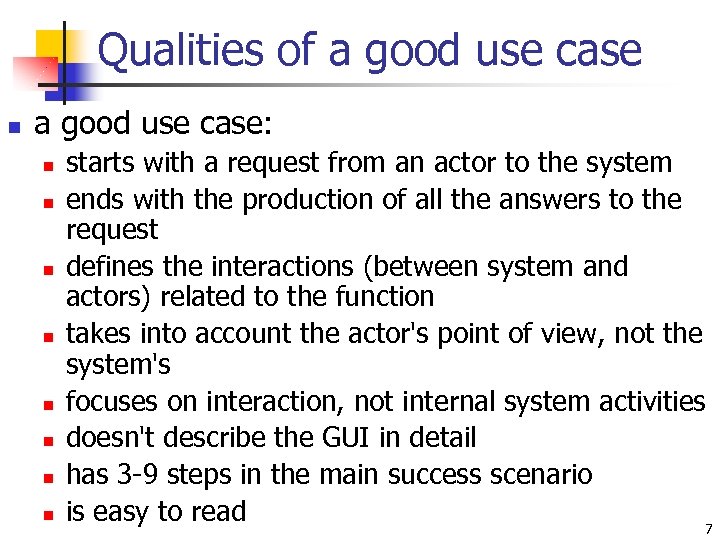 Qualities of a good use case n a good use case: n n n