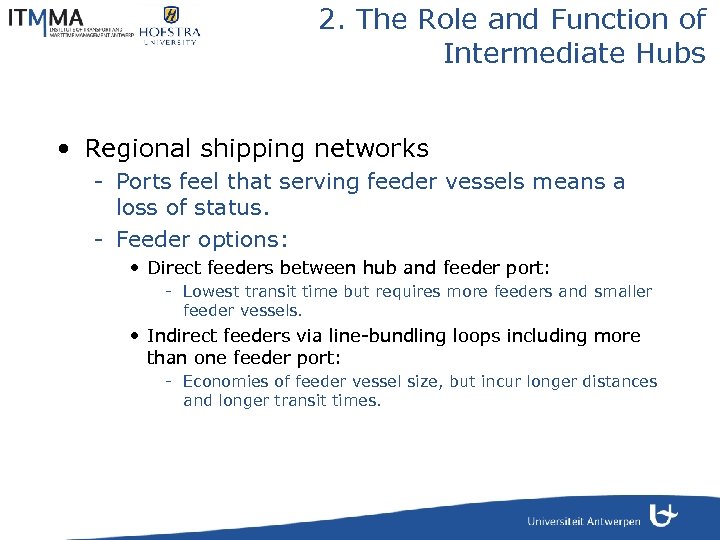 2. The Role and Function of Intermediate Hubs • Regional shipping networks - Ports