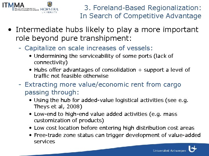 3. Foreland-Based Regionalization: In Search of Competitive Advantage • Intermediate hubs likely to play