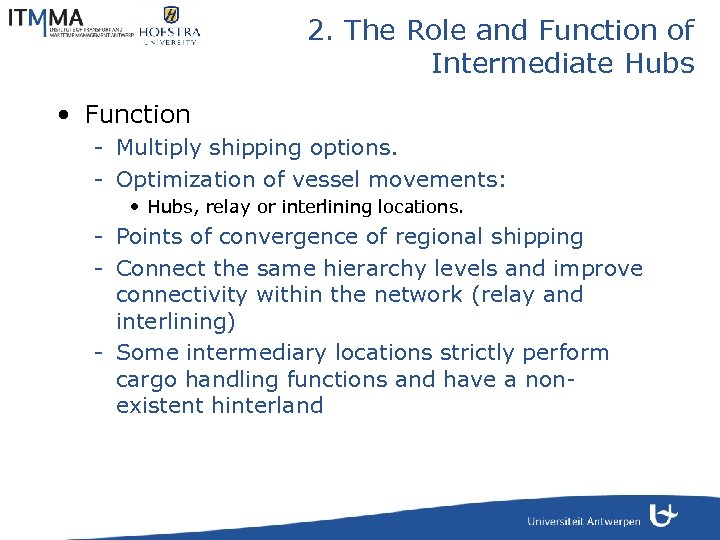 2. The Role and Function of Intermediate Hubs • Function - Multiply shipping options.