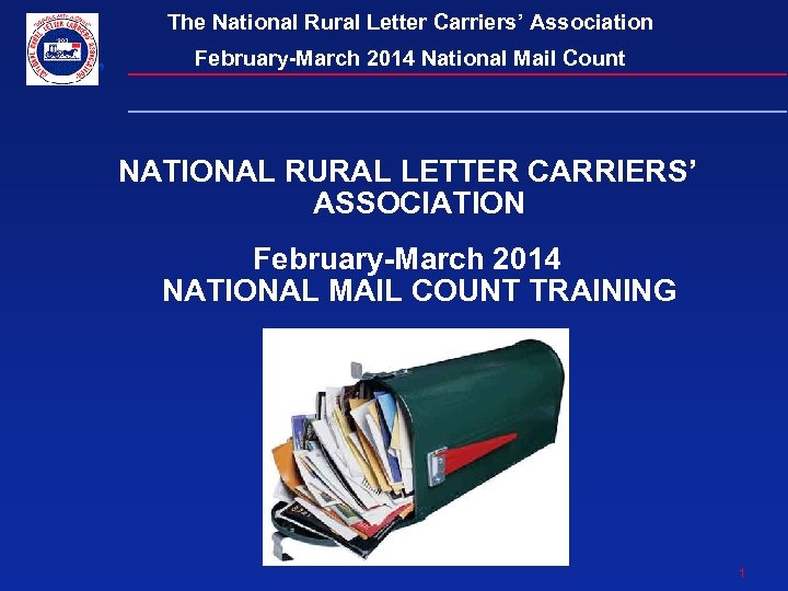 The National Rural Letter Carriers’ Association February-March 2014 National Mail Count NATIONAL RURAL LETTER
