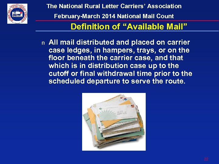 The National Rural Letter Carriers’ Association February-March 2014 National Mail Count Definition of “Available