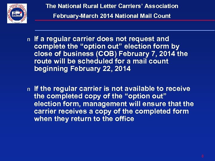 The National Rural Letter Carriers’ Association February-March 2014 National Mail Count n If a
