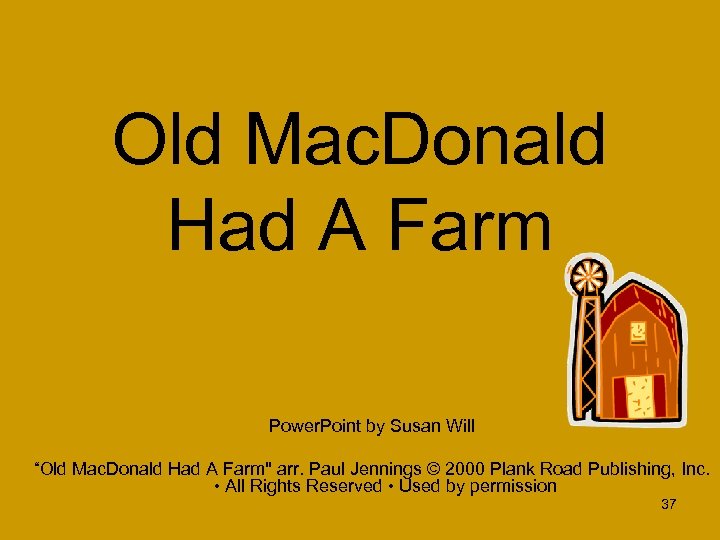 Old Mac. Donald Had A Farm Power. Point by Susan Will “Old Mac. Donald