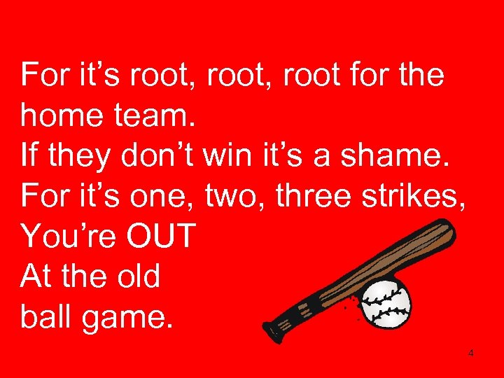 For it’s root, root for the home team. If they don’t win it’s a