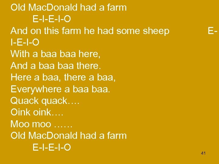Old Mac. Donald had a farm E-I-O And on this farm he had some