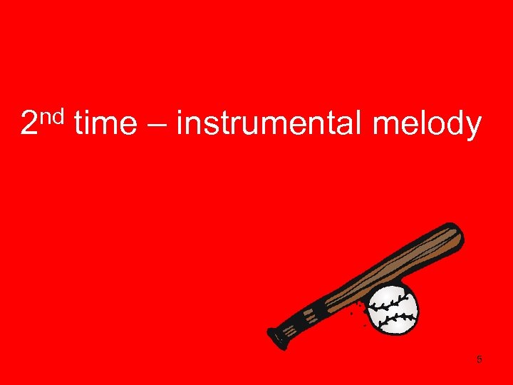 nd 2 time – instrumental melody 5 