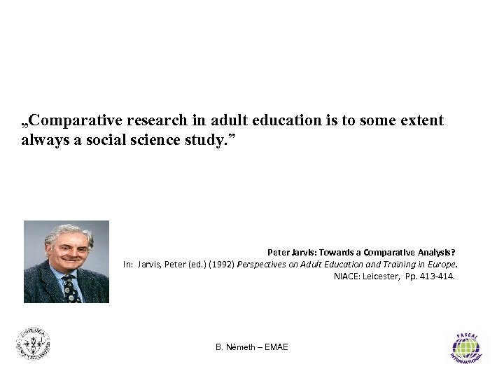„Comparative research in adult education is to some extent always a social science study.