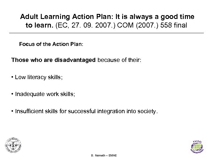 Adult Learning Action Plan: It is always a good time to learn. (EC, 27.