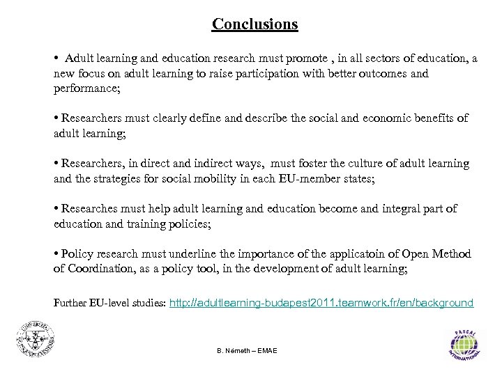 Conclusions • Adult learning and education research must promote , in all sectors of