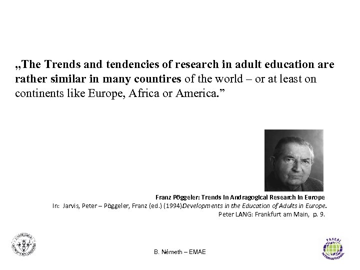 „The Trends and tendencies of research in adult education are rather similar in many