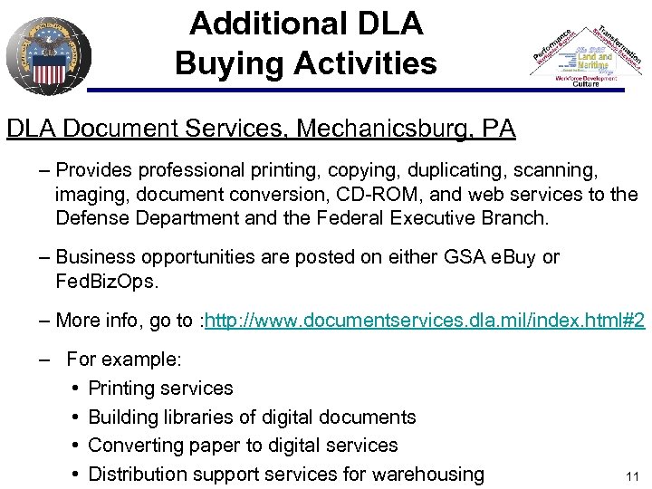 Additional DLA Buying Activities DLA Document Services, Mechanicsburg, PA – Provides professional printing, copying,