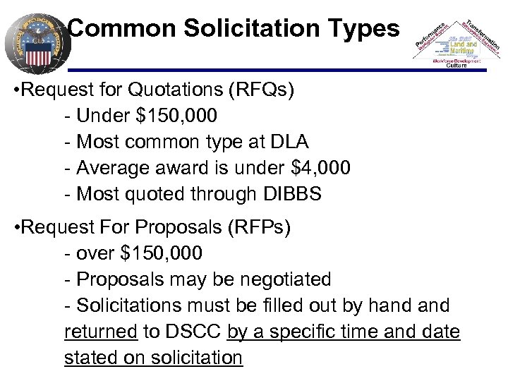Common Solicitation Types • Request for Quotations (RFQs) - Under $150, 000 - Most