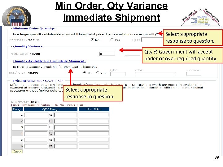 Min Order, Qty Variance Immediate Shipment Select appropriate response to question. Qty % Government