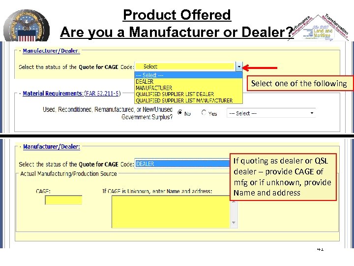 Product Offered Are you a Manufacturer or Dealer? Select one of the following If