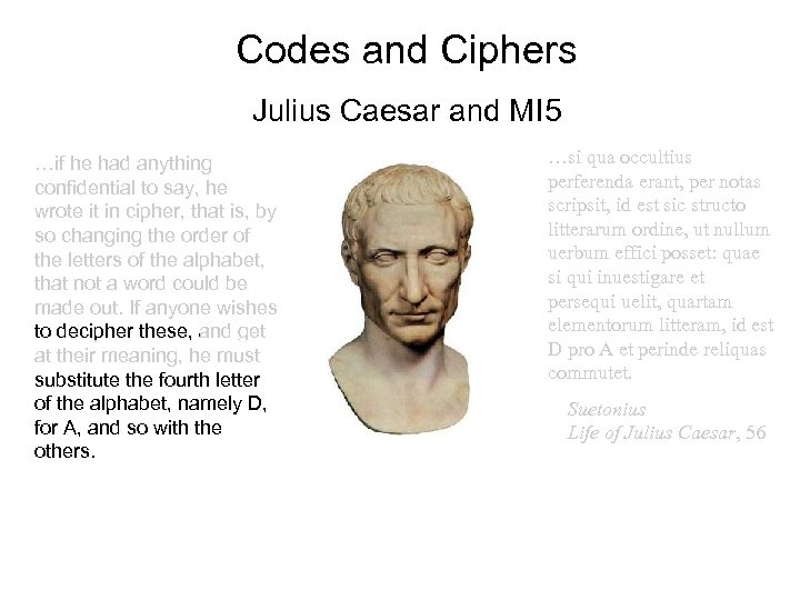 Codes and Ciphers Julius Caesar and MI 5 …if he had anything confidential to