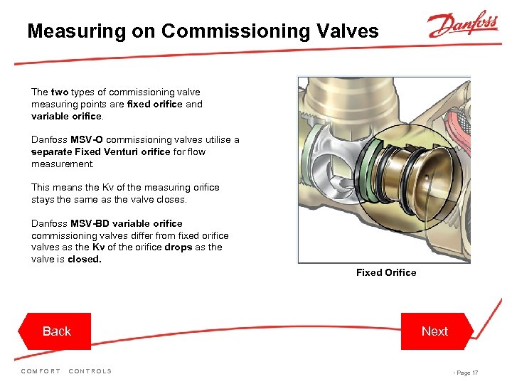 Measuring on Commissioning Valves The two types of commissioning valve measuring points are fixed