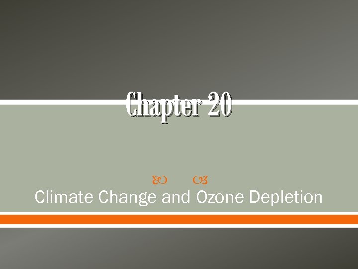 Chapter 20 Climate Change and Ozone Depletion 