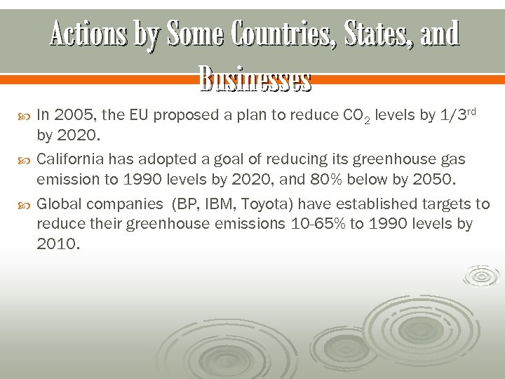 Actions by Some Countries, States, and Businesses In 2005, the EU proposed a plan
