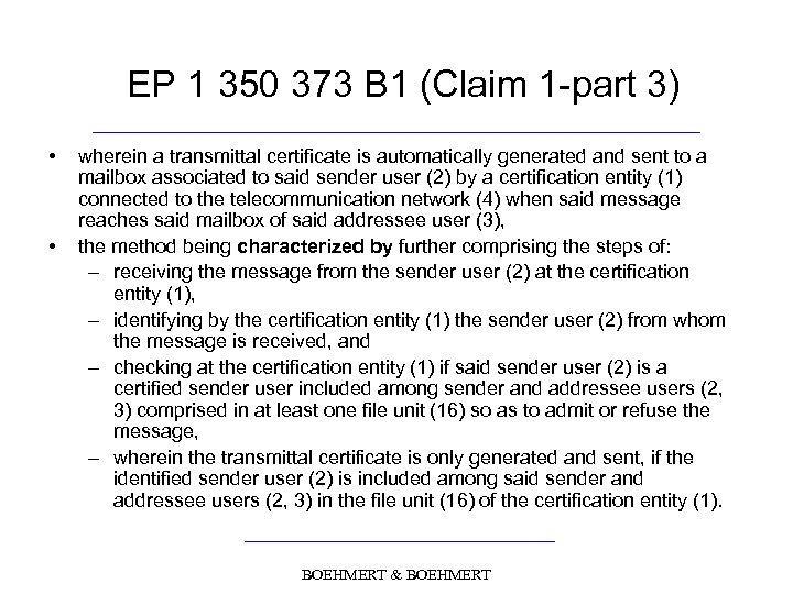 EP 1 350 373 B 1 (Claim 1 -part 3) • • wherein a