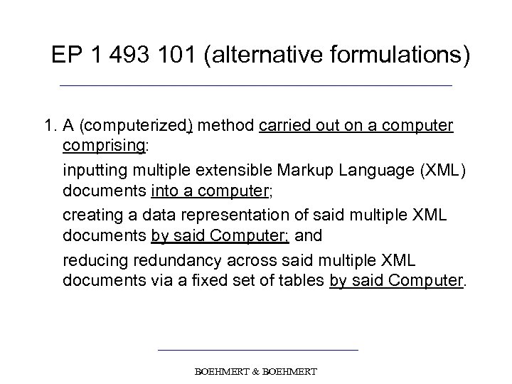 EP 1 493 101 (alternative formulations) 1. A (computerized) method carried out on a