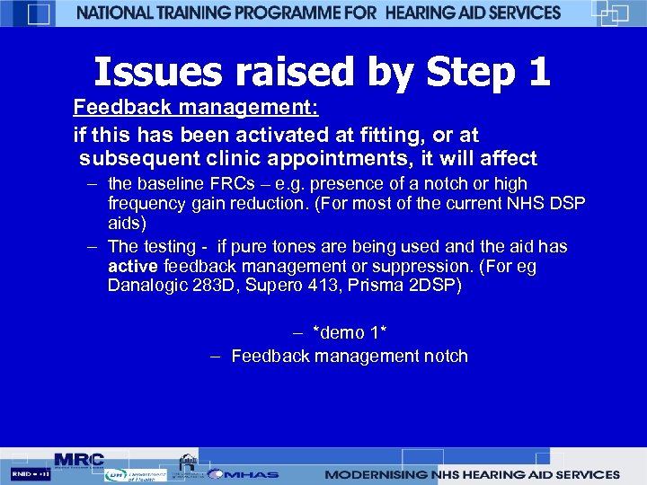Issues raised by Step 1 Feedback management: if this has been activated at fitting,