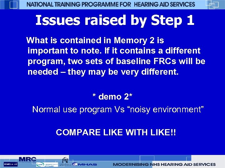 Issues raised by Step 1 What is contained in Memory 2 is important to
