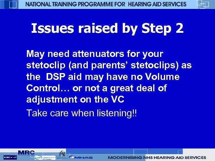 Issues raised by Step 2 May need attenuators for your stetoclip (and parents’ stetoclips)