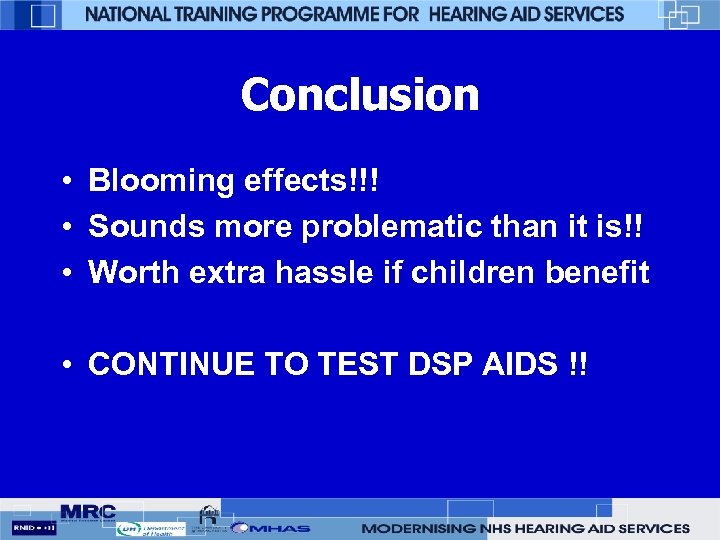 Conclusion • Blooming effects!!! • Sounds more problematic than it is!! • Worth extra