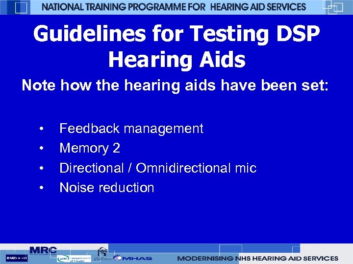 Guidelines for Testing DSP Hearing Aids Note how the hearing aids have been set: