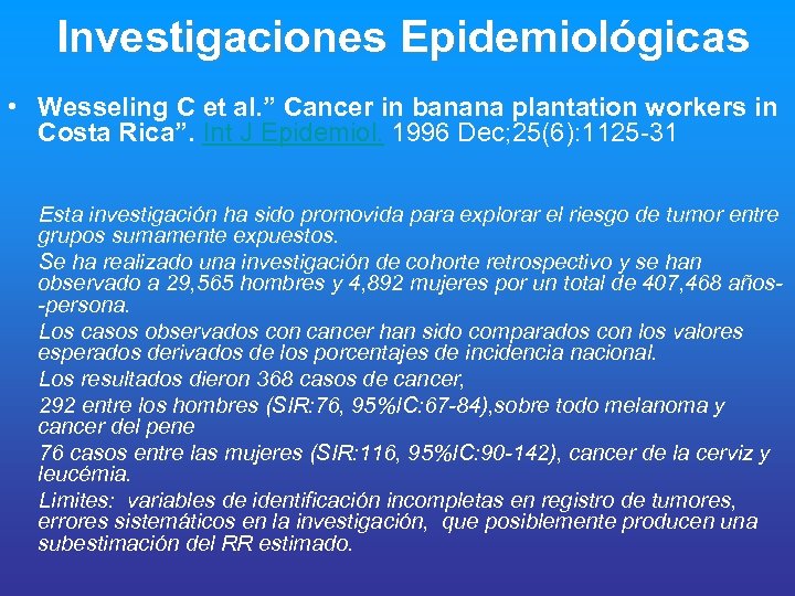 Investigaciones Epidemiológicas • Wesseling C et al. ” Cancer in banana plantation workers in