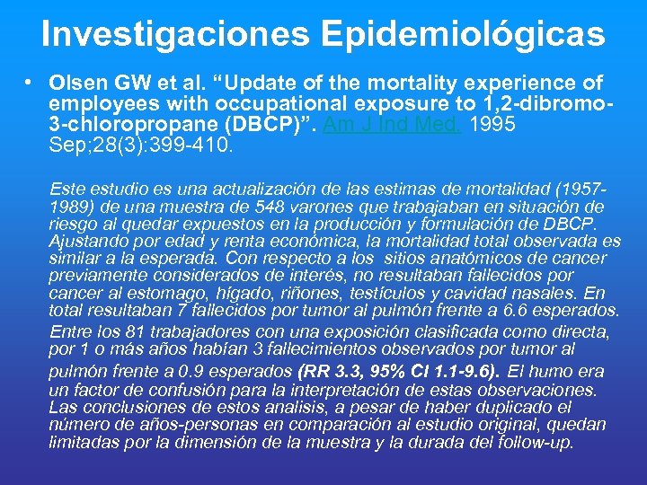 Investigaciones Epidemiológicas • Olsen GW et al. “Update of the mortality experience of employees