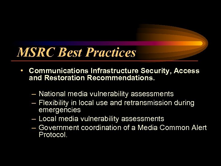 MSRC Best Practices • Communications Infrastructure Security, Access and Restoration Recommendations. – National media