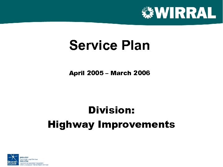 Service Plan April 2005 – March 2006 Division: Highway Improvements 
