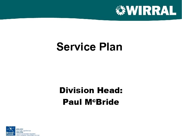 Service Plan Division Head: Paul Mc. Bride 