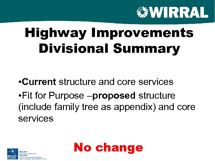 Highway Improvements Divisional Summary • Current structure and core services • Fit for Purpose