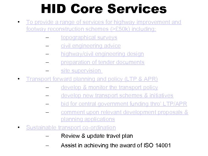 HID Core Services • • • To provide a range of services for highway